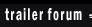 NEW! Trailer Forum
